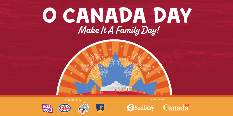 Promotional graphic for a Canada Day event with a red background and bold white text reading “O Canada Day – Make It A Family Day!” A stylized maple leaf shape frames an illustration of Science North with fireworks bursting in the sky above it. At the bottom, sponsor logos and partner names appear in a horizontal row.