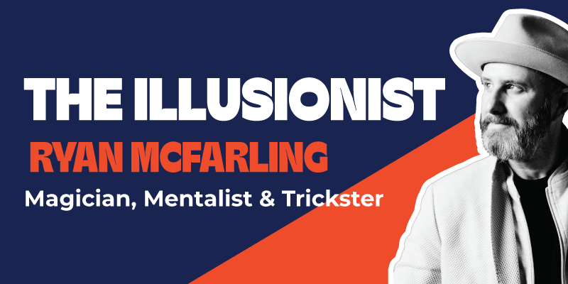 Promotional graphic for illusionist Ryan McFarling featuring a portrait of the performer wearing a light-coloured hat and jacket, with text describing him as a magician, mentalist, and trickster on a blue and orange background.