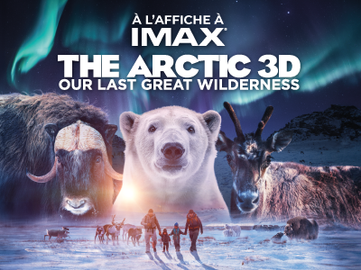 the arctic 3D our last great wilderness présenté en anglais seulement